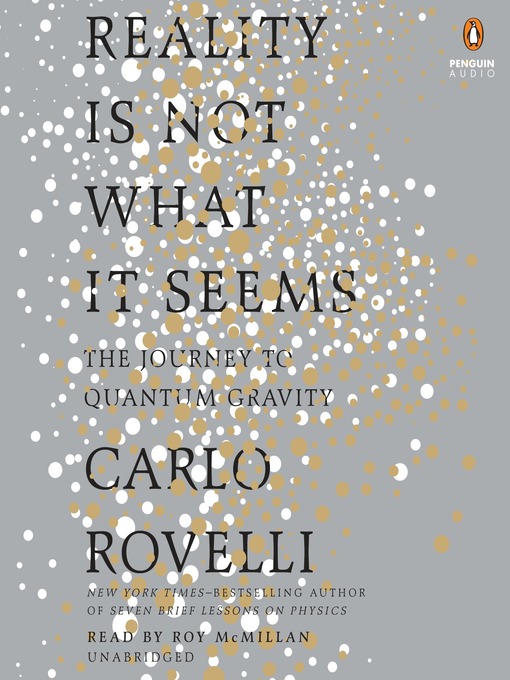 Title details for Reality Is Not What It Seems by Carlo Rovelli - Wait list